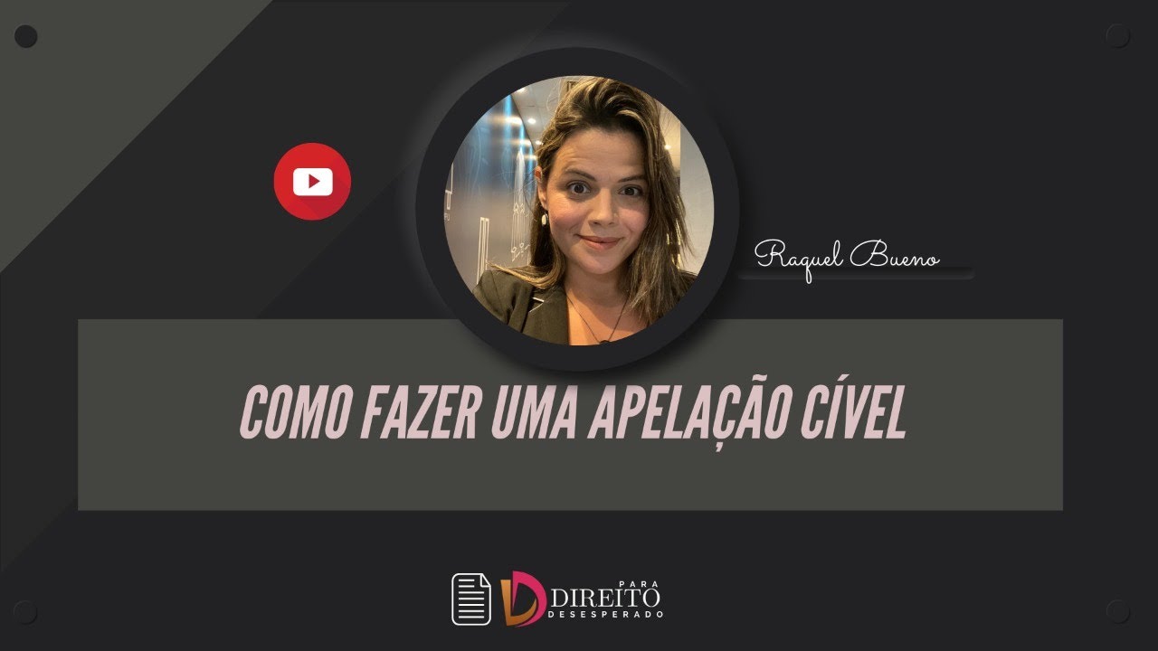 COMO FAZER UMA APELAÇÃO CÍVEL | Direito para desesperado