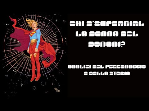 Chi è Supergirl, La Donna del Domani? analisi e recensione.