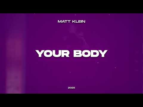 Matt Klein - Your Body (2025)