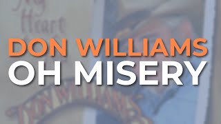 Don Williams - Oh Misery (Official Audio)