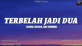 Download lagu Terbelah Jadi Dua - Gloria Jessica,Ade Govinda (Lirik) Piche Kota,Raim Laode, Jinan | Mix Lagu Viral mp3