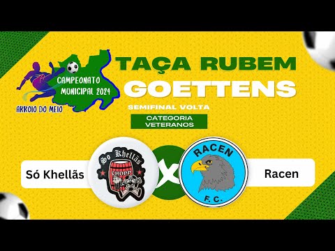 SEMIFINAL VETERANOS: SÓ KHELLÃS X RACEN