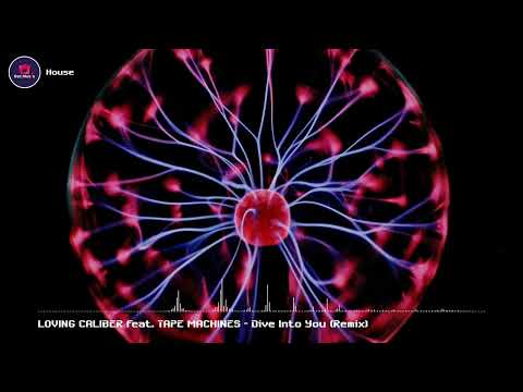 Dive Into You (Remix) - LOVING CALIBER feat. TAPE MACHINES (Royalty Free Music) House/Disco/Club