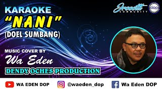 Download lagu KARAOKE NANI - DOEL SUMBANG │ MUSIC COVER BY WA EDEN mp3