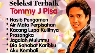 Download lagu Tommy J Pisa - Nasib Pengamen - Air Mata Perpisahan - Kacang Lupa Kulitnya - Prasangka - Aku Kembali mp3