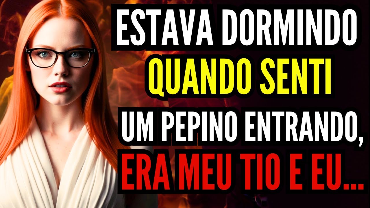 Descubra o Que Meu Tio Fez Enquanto Eu Dormia!