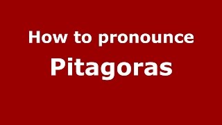 How to pronounce Pitagoras
