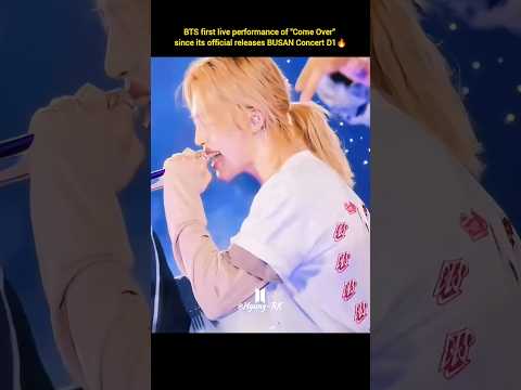 BTS first live performance of \Come Over\ since its official releases BUSAN Concert D1🔥