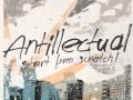 Antillectual - Cut The Ground From Under Our Feet (Start From Scratch! - 2010)