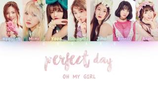 OH MY GIRL - Perfect Day | Color Coded HAN/ROM/ENG Lyrics