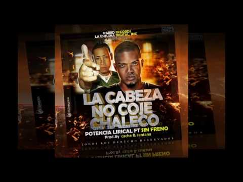Potencia Lirical Ft Sin Freno (Army) - La Cabeza No Coje Chaleco