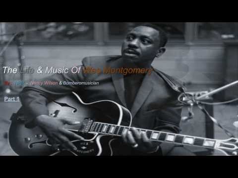 Wes Montgomery Documentary ( Part 1 of  4 )