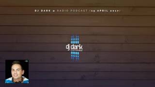 Dj Dark @ Radio Podcast (15 April 2017)