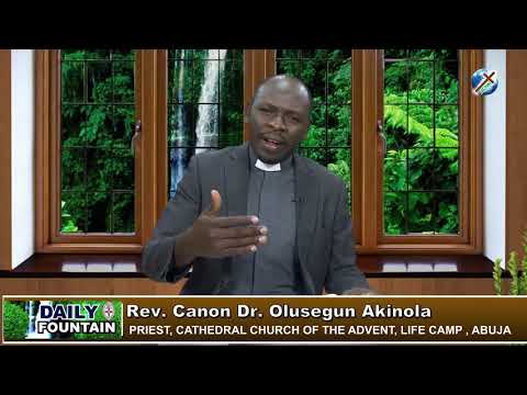 DAILY FOUNTAIN OF JANUARY 20, 2019 - REV'D CANON DR. OLUSEGUN AKINOLA