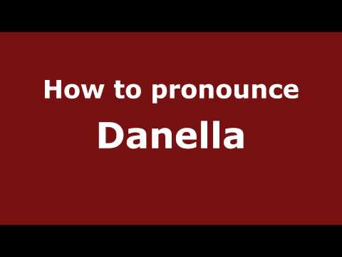 How to Pronounce Danella - PronounceNames.com