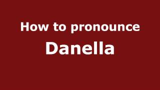 How to pronounce Danella