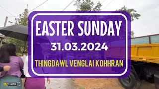 Easter Sunday 2024 ||  31.03.2024 || Thingdawl Venglai Kohhran
