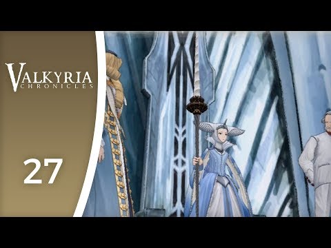The princess still rules (kind of) - Let's Play Valkyria Chronicles #27