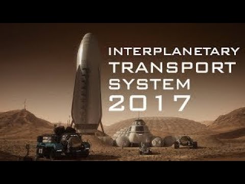 The Interplanetary Transport System Documentary 2017, BFR