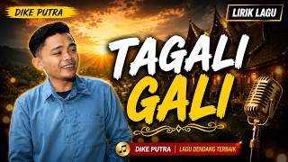 Download lagu Dike Putra – Tagali Gali | Lirik Lagu Minang Viral mp3