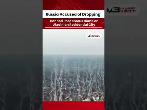 Russia Accused of Using Banned Phosphorus Bomb on Ukrainian City