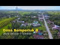Keliling Desa Semperiuk B Dengan Drone Jawai Selatan