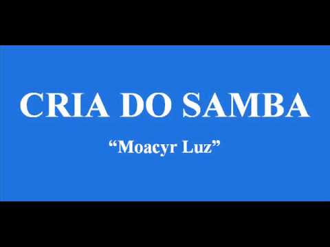 Cria Do Samba - Moacyr Luz