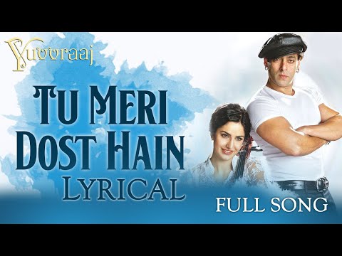 Tu Meri Dost Hain (Lyrics Video) | Yuvvraaj | Salman Khan & Katrina Kaif | Shreya Ghoshal & Benny