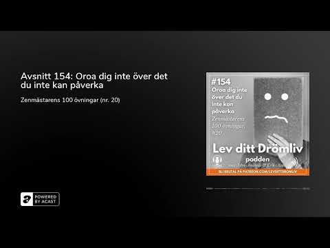 Avsnitt 154: Oroa dig inte över det du inte kan påverka