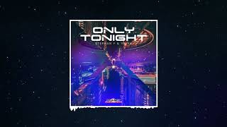 Stephan F &amp; YA-YA - Only Tonight (Extended Mix)