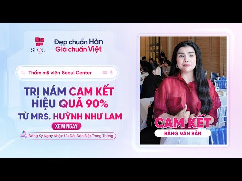 Tổng Giám Đốc Seoul Center Cam Kết Trị Nám 90% – Có Văn Bản Chứng Thực!