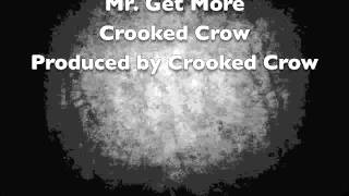 Mr. Get More - Crooked Crow