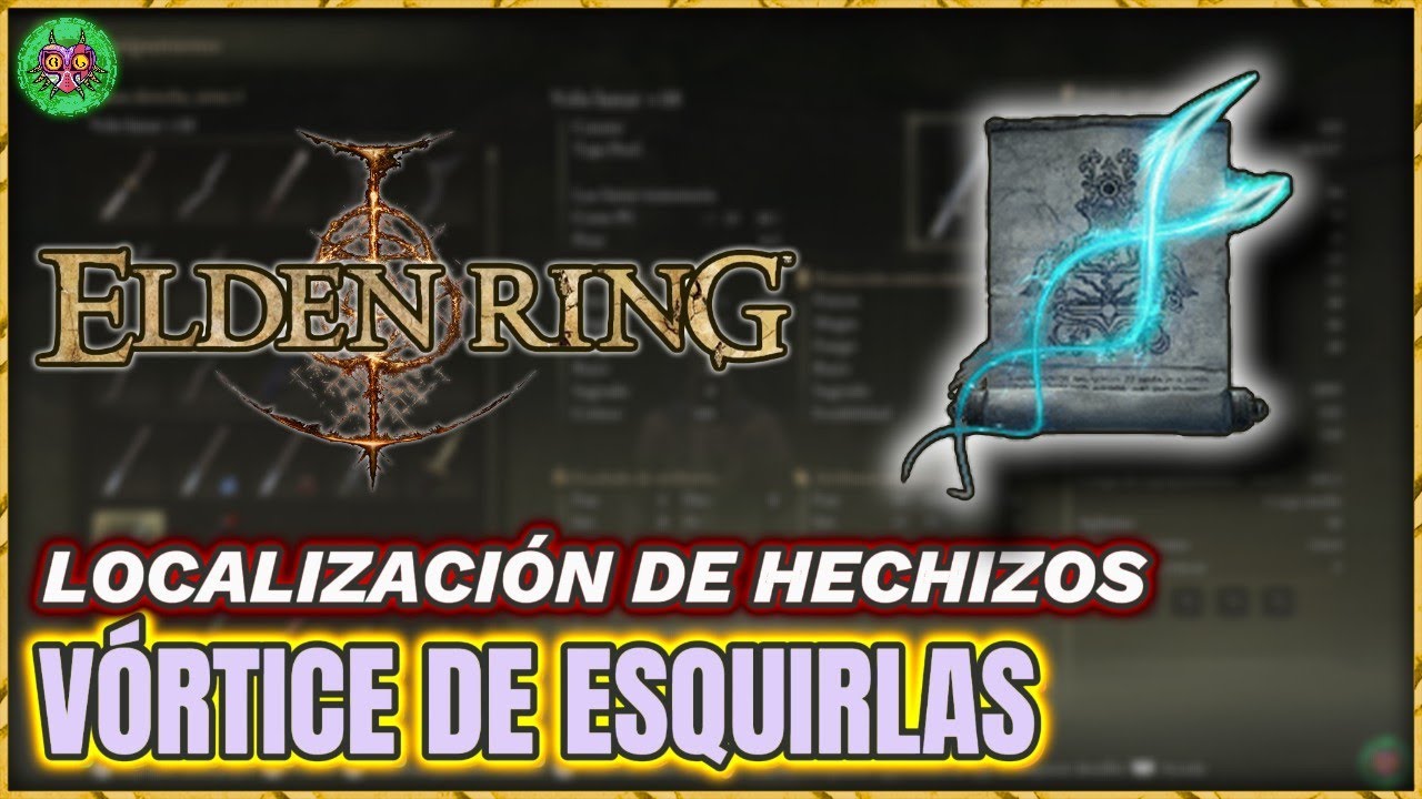 Localización VÓRTICE DE ESQUIRLAS | Hechizos | Elden Ring Localización VÓRTICE DE ESQUIRLAS | Hechizos | Elden Ring