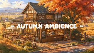 A Sunny Fall Day 🍁 Easy to Breath at Countryside Café ☕ Cozy Lofi Autumn for Reading & Relax