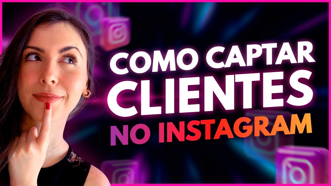 COMO CAPTAR CLIENTES NO INSTAGRAM