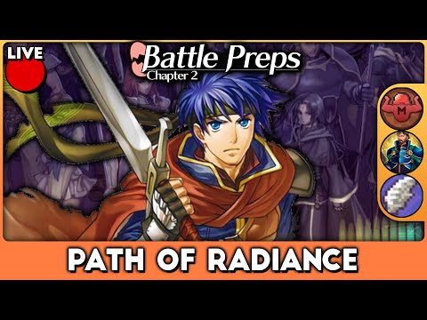 Path of Radiance Retrospective - Battle Preps #2 /w @Speedwinghere & @FireEmbros