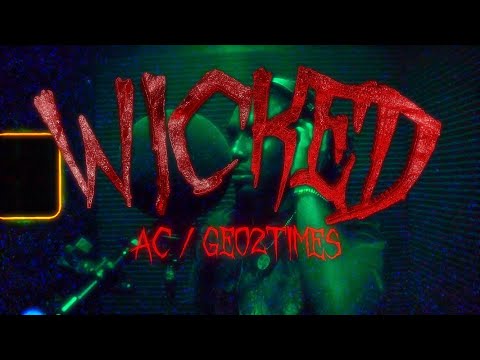 GEO2TIMES - “WICKED" ft AC (@gotmyself_films)