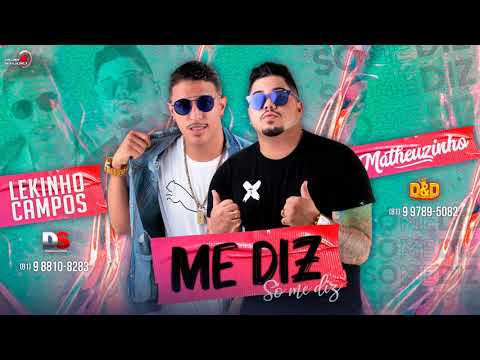 LEKINHO CAMPOS E MATHEUZINHO - ME DIZ - MÚSICA NOVA