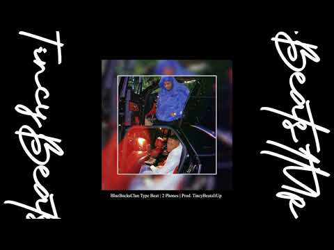 BlueBucksClan Type Beat  "2 Phones" - Prod. TincyBeatsItUp