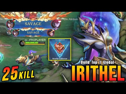 Finally World Collector!! Irithel 2x SAVAGE with 25 Kills!! - Build Top 1 Global Irithel ~ MLBB