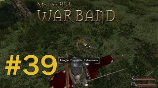 Einsam voranstürmen wil gelernt sein - Let&#39;s Play Mount &amp; Blade: Warband [part 39]