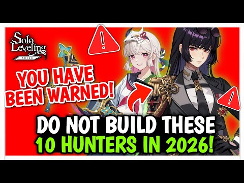 DO NOT BUILD/SUMMON/USE THESE 10 SSR HUNTERS IN 2026 IN SOLO LEVELING: ARISE! THEY ARE TRASH