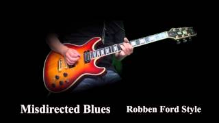 Misdirected Blues/Robben Ford