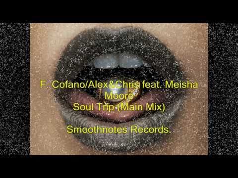 Francesco Cofano/Alex&Chris feat. Meisha Moore - Soul Trip (Main Mix)