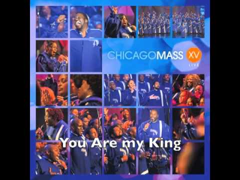 Chicago Mass Choir -- You Are my King