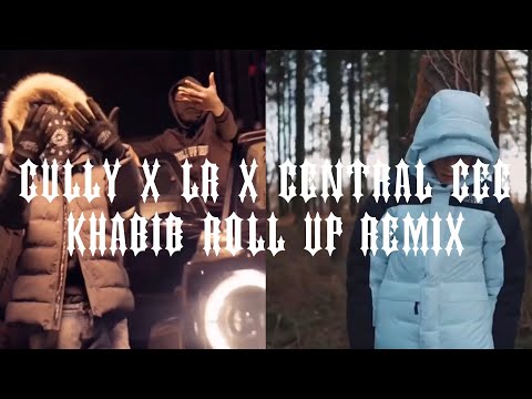 Gully X LR X Central Cee - Khabib Roll Up | Remixed By J1Mixes