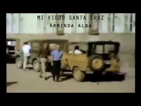 MI VIEJO SANTA CRUZ- ARMINDA ALBA