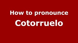 How to pronounce Cotorruelo