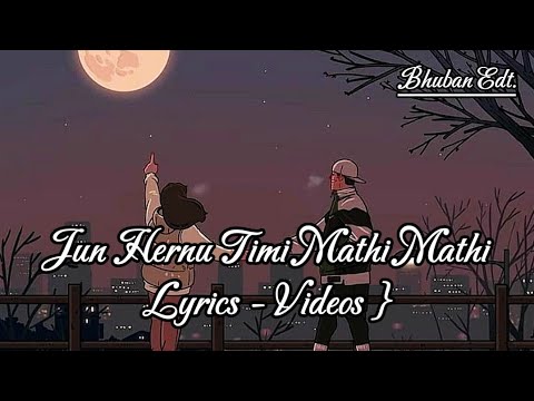 Jun hernu timi mathi mathi sagar ko#Nepali Lyrics#Nepali Trending Sanga#Lyrics Videis