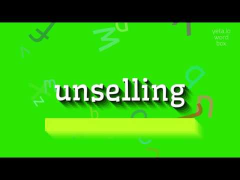 UNSELLING - HOW TO PRONOUNCE UNSELLING? #unselling